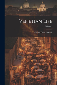 Venetian Life; Volume 1