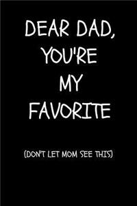 Dear Dad, You're My Favorite (Don't Let Mom See This)
