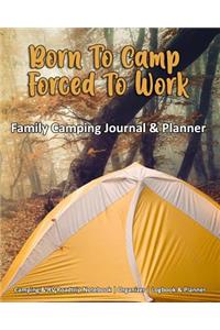 Born To Camp Forced To Work