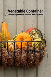 Vegetable Container Gardening Journal, Planner and Logbook