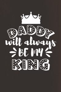Daddy Will Always Be My King