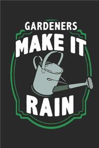 Gardeners Make It Rain: Notebook Or Journal - 6x9 Squared - 120 Pages - Gardeners & Gardening Lovers Gift