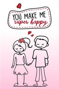 You Make Me Super Happy