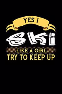 Yes I Ski Like a Girl Try to Keep Up