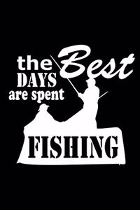 The Best Days Are Spent Fishing