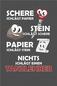 Schere Schlägt Papier - Stein schlägt Schere - Papier schlägt Stein - Nichts schlägt einen Tanzlehrer