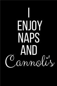 I Enjoy Naps And Cannoli's