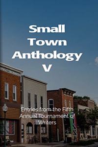 Small Town Anthology V