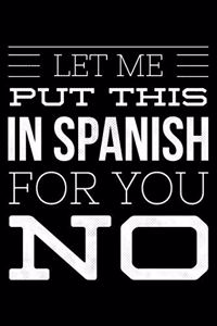 Let me put this in spanish for You NO