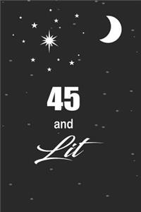 45 and lit