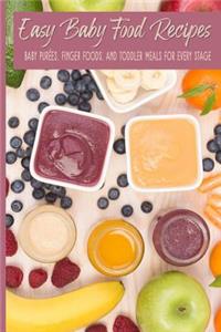 Easy Baby Food Recipes Baby Purées, Finger Foods, and Toddler Meals For Every Stage