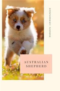 Australian Shepherd Momente Erinnerungen: 120 Seiten liniert in ca. A5 Softcover - Perfekt als Notizbuch für alle kleinen Hundebesitzer, Hundeliebhaber zum Hundetraining