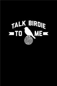 Talk Birdie To Me