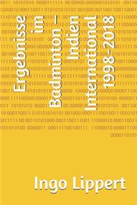 Ergebnisse im Badminton - Indien International 1998-2018