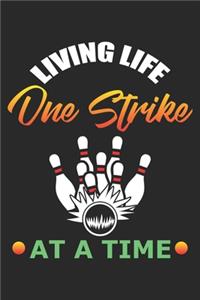 Living Life One Strike at a Time