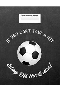If You Can't Take a Hit Stay Off the Grass!