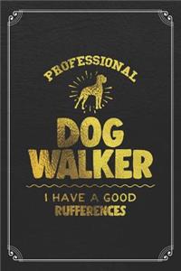 Professional Dog Walker I Have Good Rufferences
