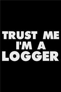 Trust Me I'm a Logger