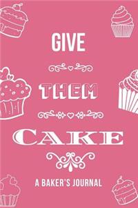 Give Them Cake Journal