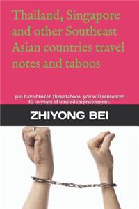 Thailand, Singapore and other Southeast Asian countries travel notes and taboos