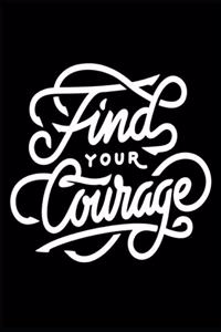 Find Your Courage