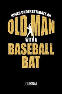Never Underestimate An Old Man With A Baseball Bat Journal