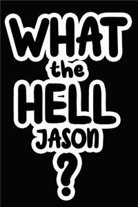What the Hell Jason?