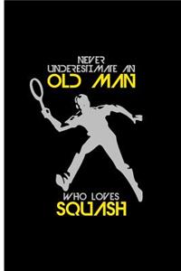 Never Underestimate An Old Man Who Loves Squash