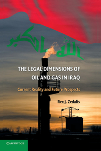 The Legal Dimensions of Oil and Gas in Iraq