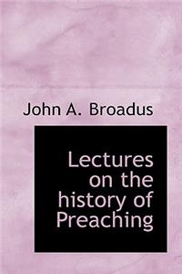 Lectures on the History of Preaching