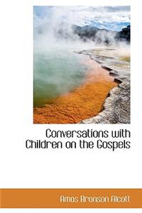 Conversations with Children on the Gospels