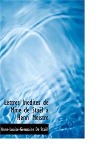 Lettres in Dites de Mme de Sta L a Henri Meistre
