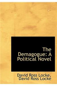 The Demagogue: A Political Novel