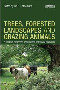 Trees, Forested Landscapes and Grazing Animals