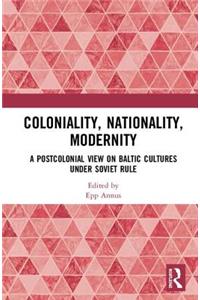 Coloniality, Nationality, Modernity