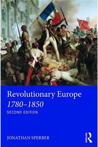 Revolutionary Europe 1780–1850