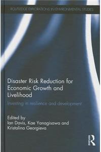 Disaster Risk Reduction for Economic Growth and Livelihood