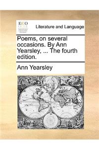 Poems, on Several Occasions. by Ann Yearsley, ... the Fourth Edition.