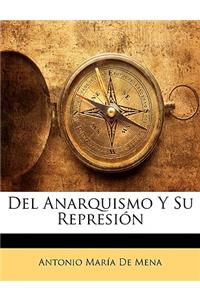 Del Anarquismo Y Su Represión
