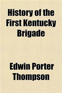 History of the First Kentucky Brigade