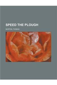 Speed the Plough