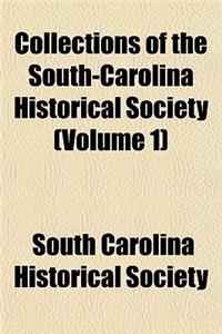 Collections of the South-Carolina Historical Society (Volume 1)