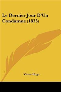 Dernier Jour D'Un Condamne (1835)