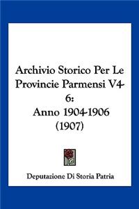 Archivio Storico Per Le Provincie Parmensi V4-6