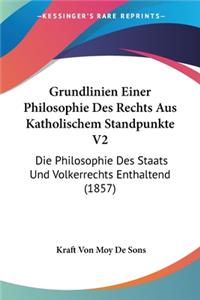Grundlinien Einer Philosophie Des Rechts Aus Katholischem Standpunkte V2