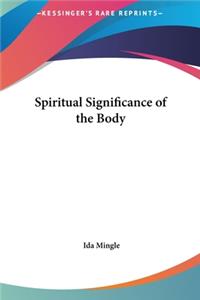 Spiritual Significance of the Body