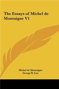 Essays of Michel de Montaigne V1