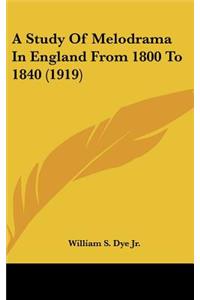 A Study of Melodrama in England from 1800 to 1840 (1919)