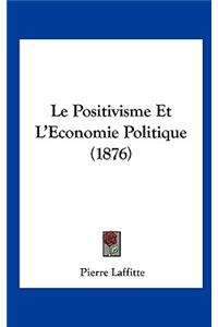 Le Positivisme Et L'Economie Politique (1876)