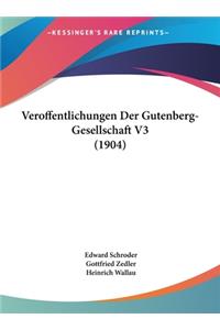 Veroffentlichungen Der Gutenberg-Gesellschaft V3 (1904)